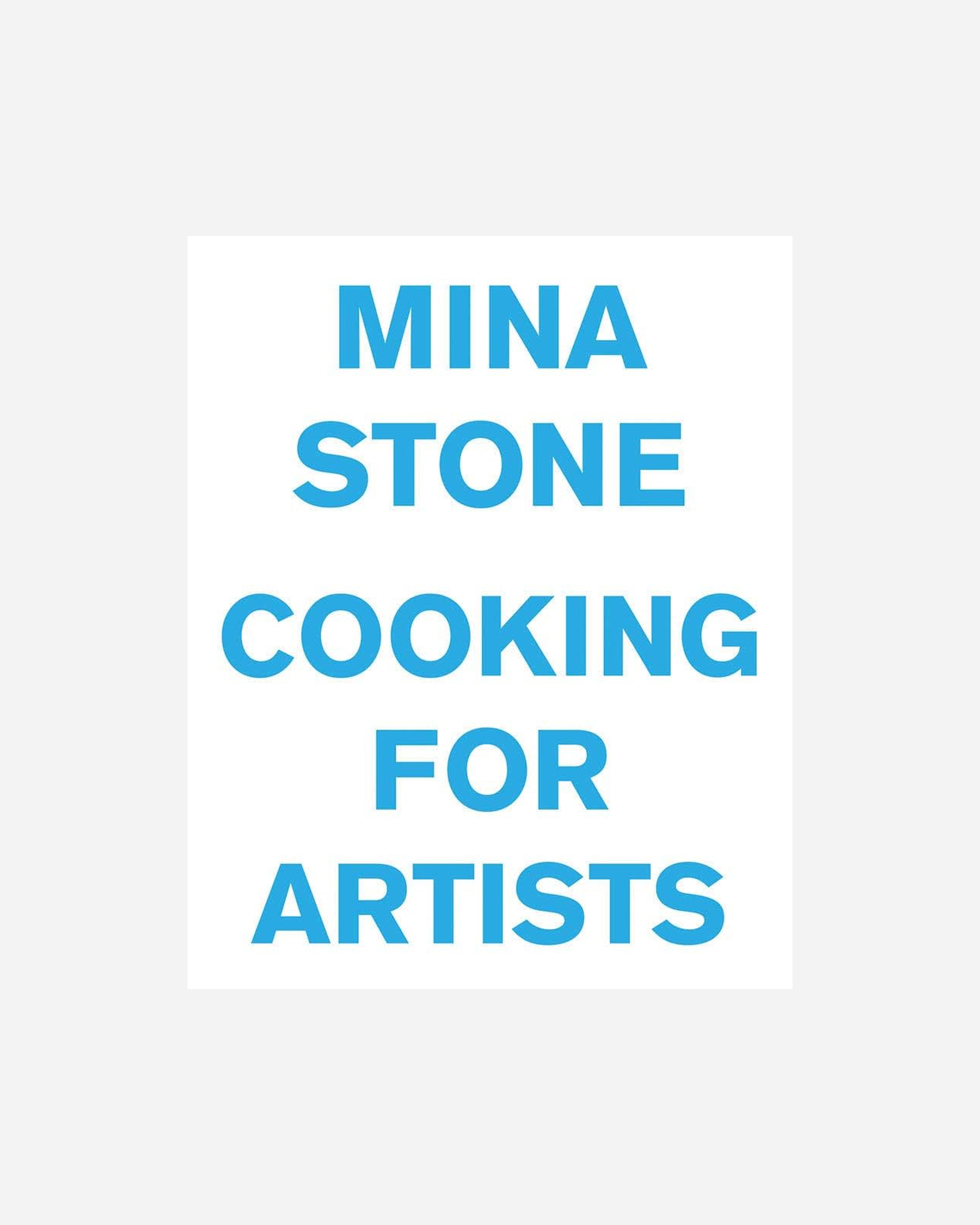 Cooking for Artists - Mina Stone