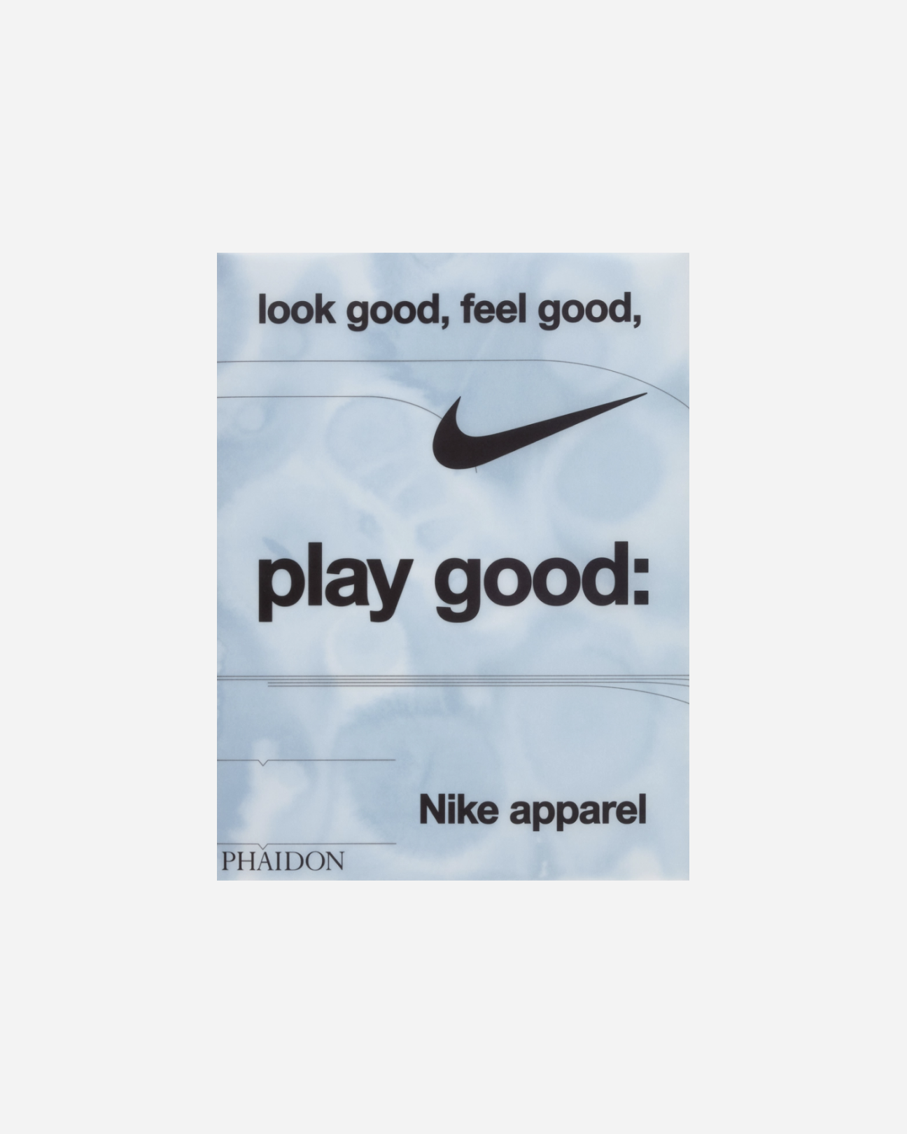 Look Good, Feel Good, Play Good: Nike Apparel - Maisie Skidmore