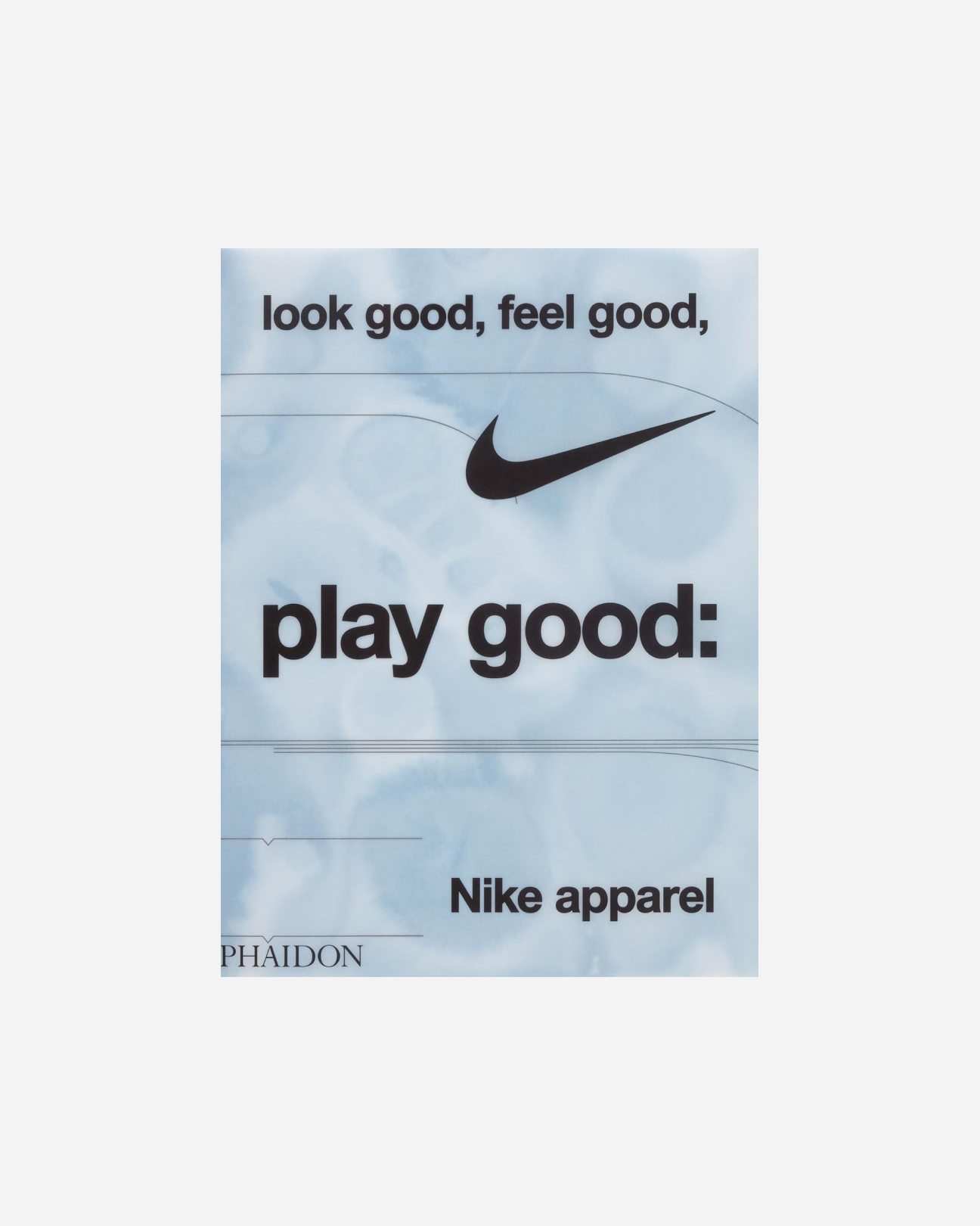 Look Good, Feel Good, Play Good: Nike Apparel - Maisie Skidmore