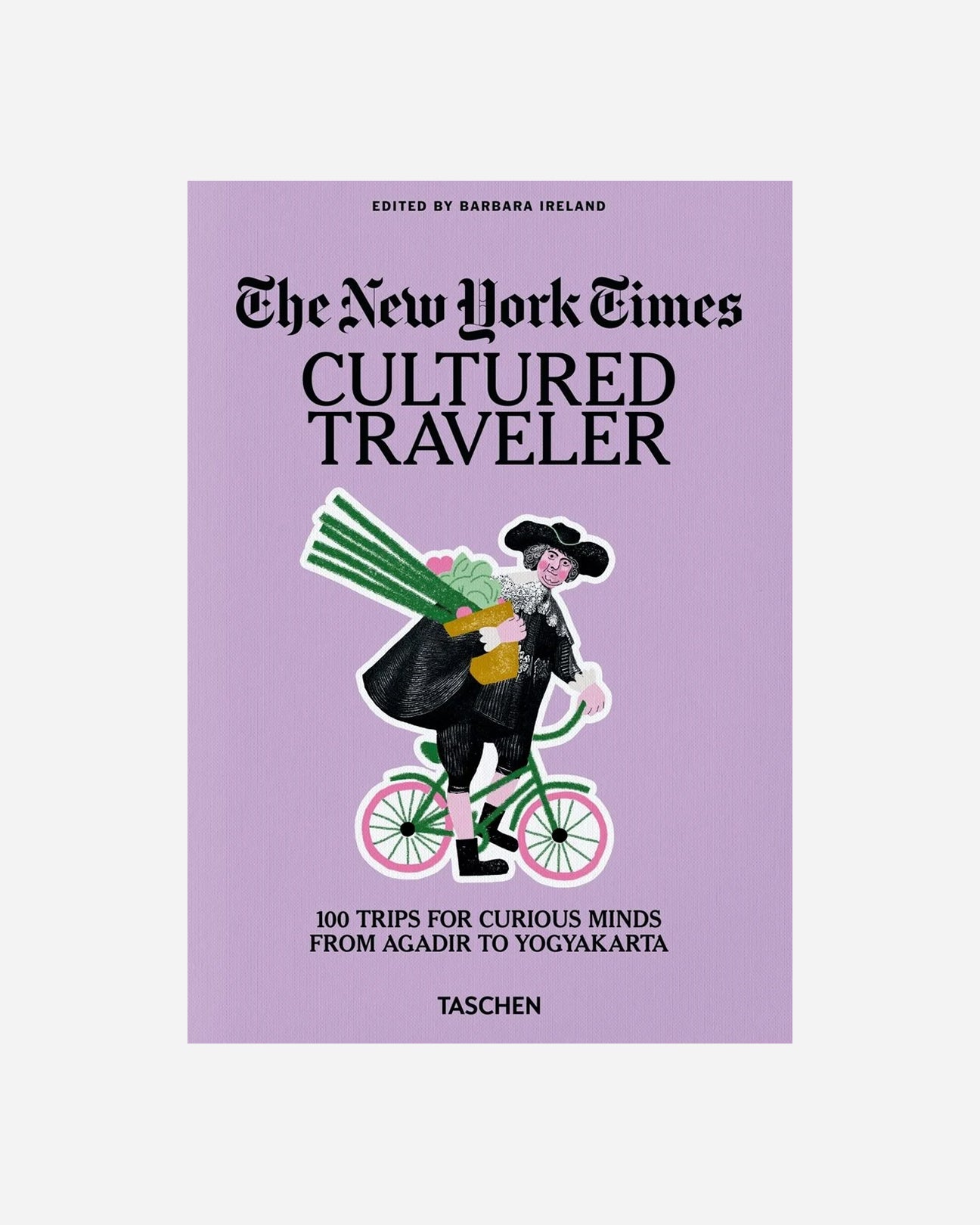 The New York Times. Cultured Traveler. 100 Trips for Curious Minds